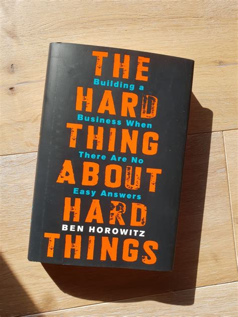 Book Review The Hard Thing About Hard Things By Ben Horowitz