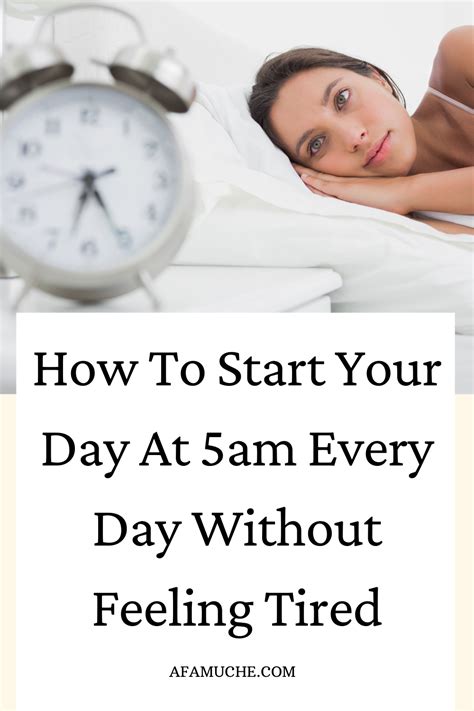How To Wake Up At 5am And Slay Your Goals Without Fatigue Feel Tired