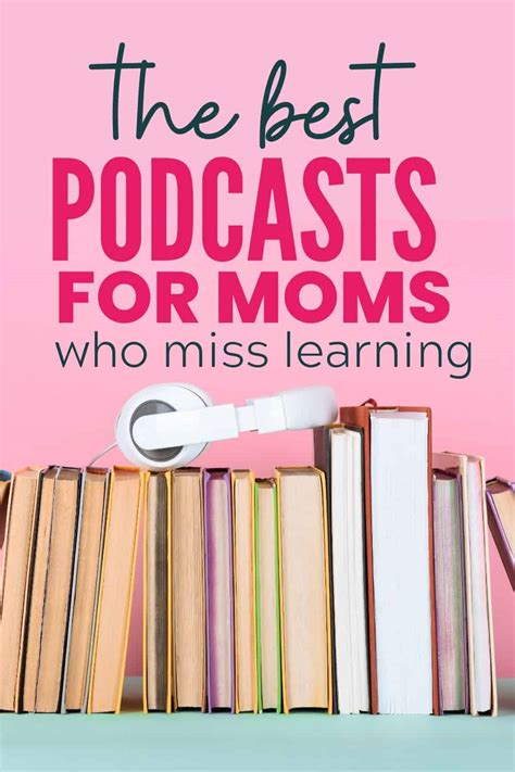 7 Amazing Podcasts For Moms Who Miss Learning