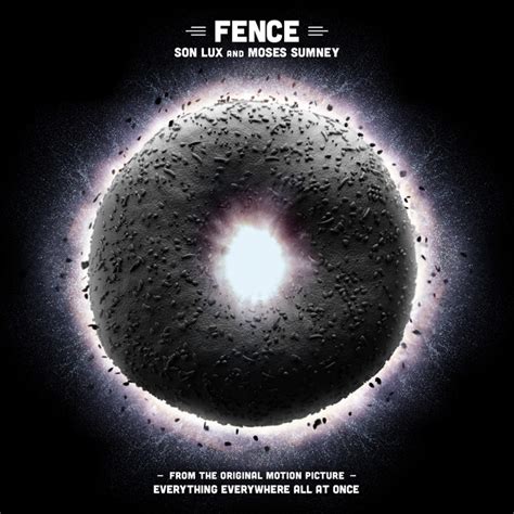 Fence From The Original Motion Picture Everything Everywhere All At Once Single By Son Lux