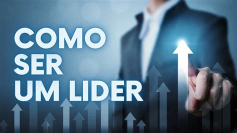 COMO SER UM LIDER DE SUCESSO PRIMEIROS PASSOS EM DIREÇÃO A LIDERANÇA