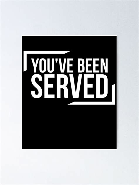 Youve Been Served Subpoena Legal Poster By Shirtkings Redbubble