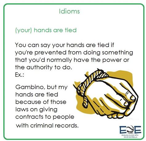 Idiom My Hands Are Tied English Class Learn English Idioms Something To Do The Help