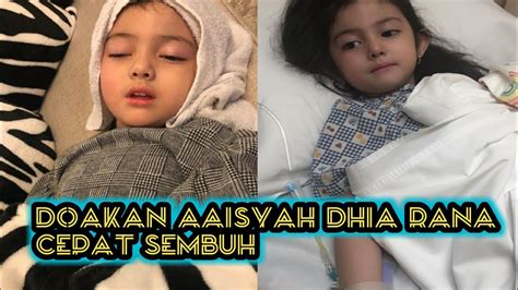 Aaisyah dhia rana was born in malaysia on november 1, 2014. Doakan Aaisyah Dhia Rana Cepat Sembuh - YouTube