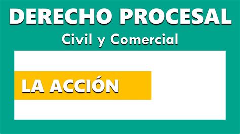 La Acción En El Derecho Procesal Youtube