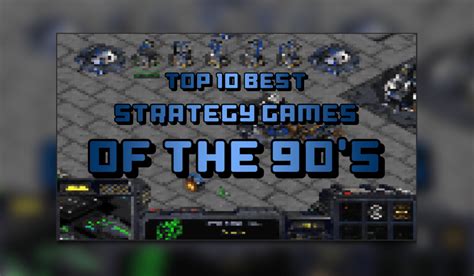 Top 10 Best Strategy Games Of The 90s Retrogaming Corner