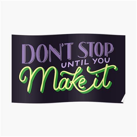 Dont Stop Keep Going Posters Redbubble