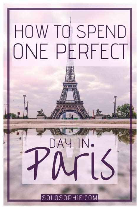 24 Hours In Paris France How To Spend One Day In Paris The City Of