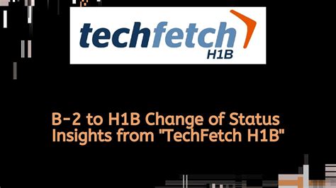 B 2 To H1b Change Of Status Techfetch H1b Youtube
