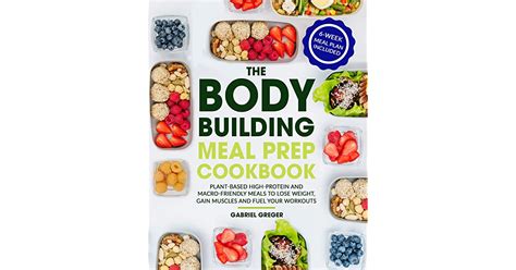 The Bodybuilding Meal Prep Cookbook Plant Based High Protein And Macro