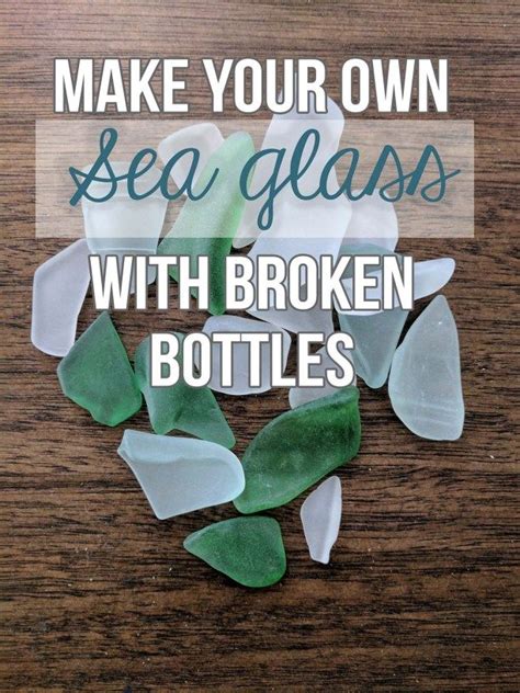 Make Your Own Sea Glass For Art Or Decoration With This Easy Tutorial That Uses Glass Reclaimed