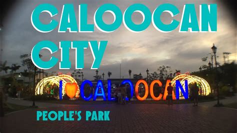 Caloocan City Peoples Park Youtube