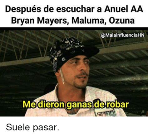 Después De Escuchar A Anuel Aa Bryan Mayers Maluma Ozuna