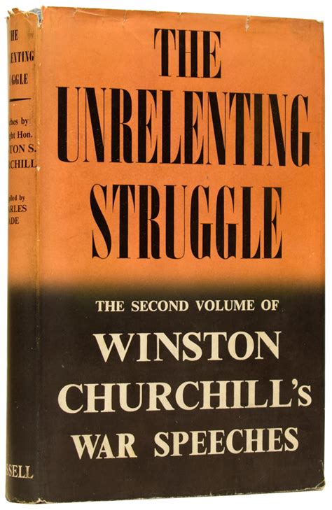 War Speeches 1938 1945 Into Battle The Unrelenting Struggle The