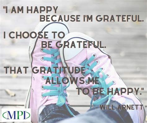 Im Happy Because Im Grateful I Choose To Be Grateful That