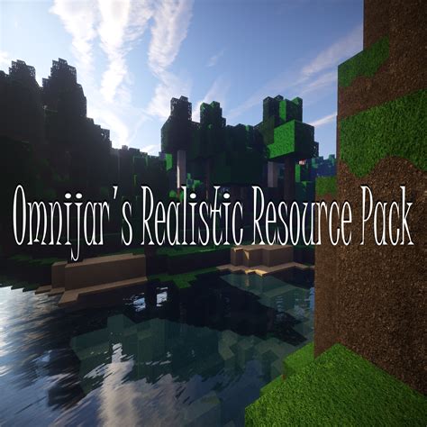 Overview Omnijars Realistic Resource Pack Texture Packs Projects Minecraft Curseforge