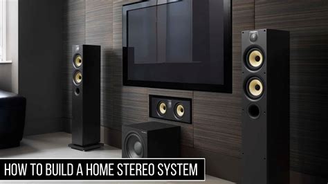 How To Build A Home Stereo System In 2024 What You Need To Know Youtube