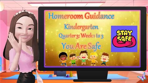 Kindergarten Homeroom Guidance Quarter 3 Week 1 3 You Are Safe Youtube