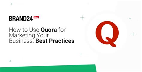 how to use quora for business best practices brand24 blog
