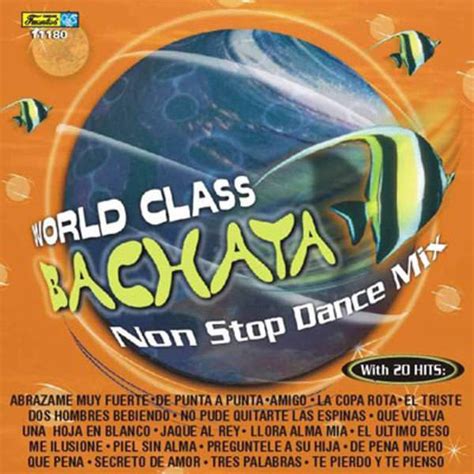 Download World Class Bachata World Class Bachata Non Stop Dance Mix 2009 Album Telegraph