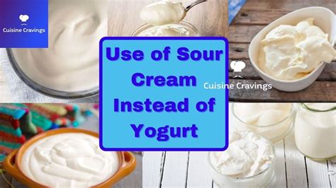 Can I Substitute Sour Cream Instead Of Yogurt Cuisine Cravings