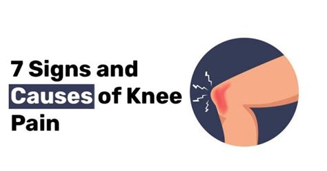 7 Signs And Causes Of Knee Pain Healthyted