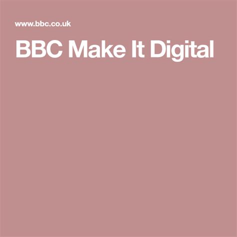 Bbc Make It Digital Bbc Digital Digital Campaign