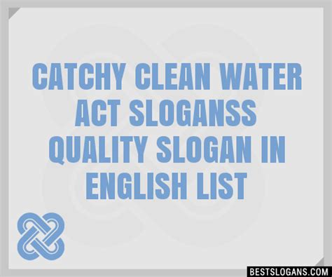 Catchy Clean Water Act S Quality In English Slogans Generator Phrases Taglines