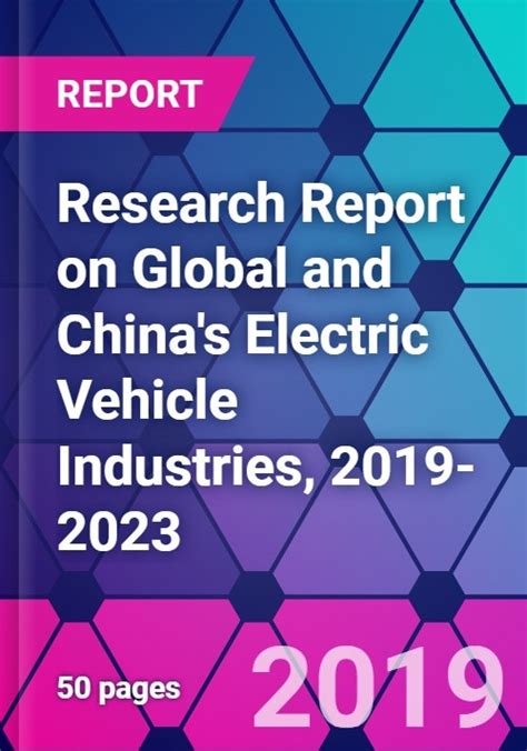 Research Report On Global And Chinas Electric Vehicle Industries 2019
