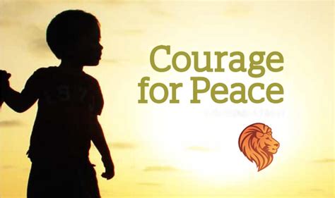 Courage For Peace When