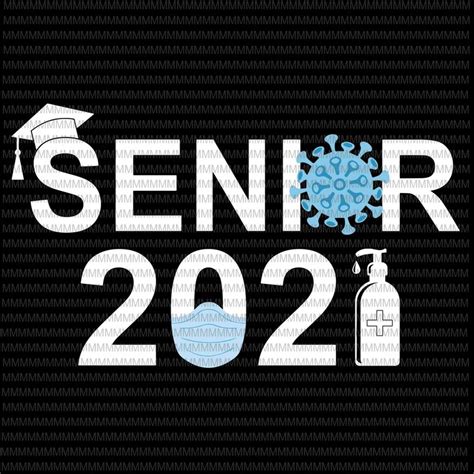 Senior 2021 Svg Class Of 2021 Senior Svg Senior Class Of 2021 Svg