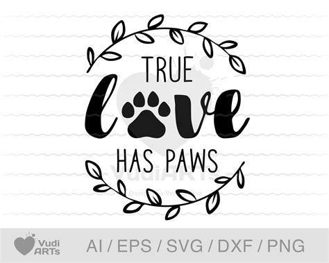 True Love Has Paws Svg Valentine Svg Pet Dog Cat Lovers Dog Etsy In 2020 Valentines Svg