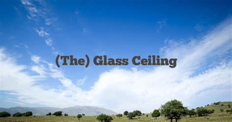 An unacknowledged discriminatory barrier that prevents women and minorities from rising to positions of power or responsibility. (The) Glass Ceiling - English Idioms & Slang Dictionary