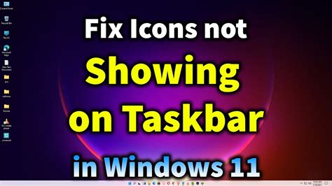 How To Fix Icons Not Showing On Taskbar In Windows 11 Youtube 1087