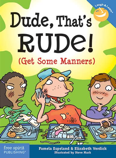 Dude That S Rude Get Some Manners Free Spirit Publishing