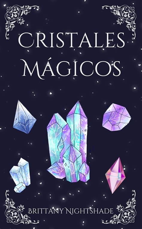 Cristales Mágico Guía De Cristales Y Piedras Preciosas Curativas By