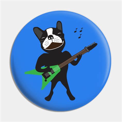 Boston Terrier Dog Plays Guitar Guitar Dog Pin Teepublic