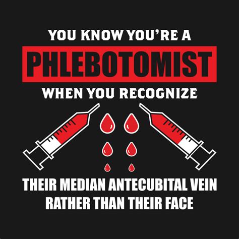 Humorous Phlebotomist Saying Phlebotomist T Shirt Teepublic