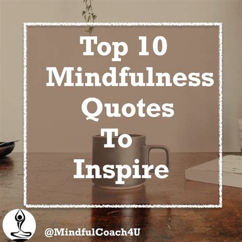 10 Mindfulness Quotes To Inspire Mindful Mindfulness Quotes