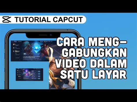 Cara Menggabungkan Beberapa Video Dalam Satu Layar Di Aplikasi Capcut