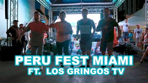 Peru Fest Miami 🇵🇪 Ft Los Gringos Tv L Gr3ngasho Youtube