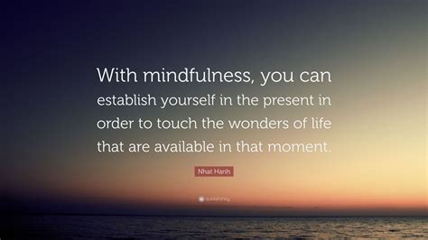 Nhat Hanh Quote With Mindfulness You Can Establish Yourself In The