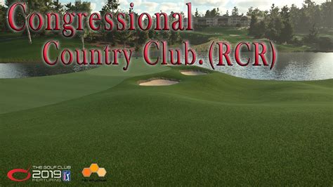 The Golf Club 2019 Congressional Country Club Rcr Youtube