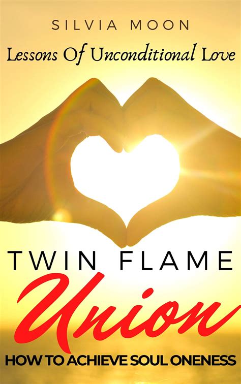 Twin Flame Romance The Ts Of Unconditional Love By Silvia Moon Goodreads