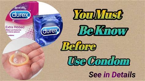 how to use condom you must be know before use condom condom youtube