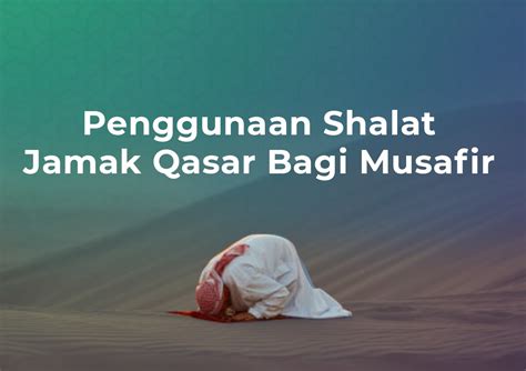 Penggunaan Shalat Jamak Qasar Bagi Musafir Muhammadiyah
