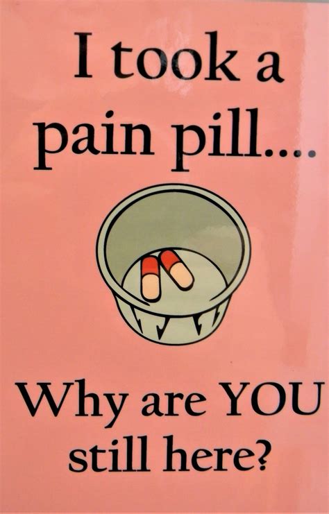 I Took A Pain Pill 4x6 Sign