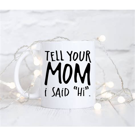 The best 95 parents jokes. Tell Your Mom I Said Hi Mug, Your Mom Joke, Funny Mug ...