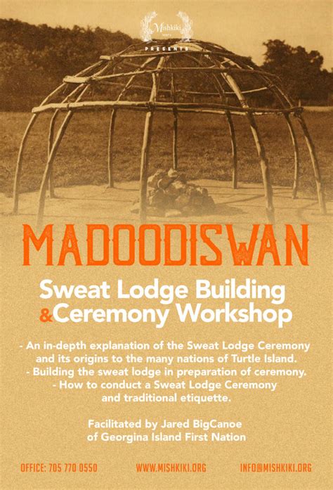 Madoodiswan Sweat Lodge Building And Ceremony Workshop Mishkiki
