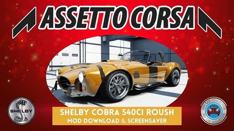 Shelby Cobra 540ci Roush Assetto Corsa Mod FREE 4K Screensaver
